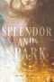 [Shimmer and Burn 02] • Splendor and Spark